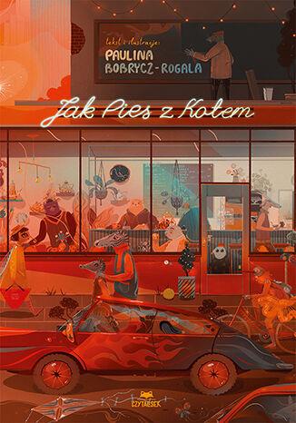 Jak Pies z Kotem, Paulina Bobrycz-Rogala