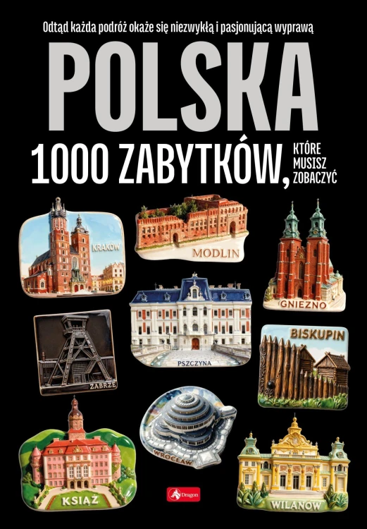 Polska. 1000 zabytków. 1000 najpiękniejszych...