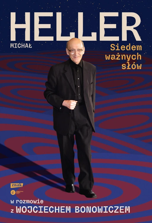 Siedem ważnych słów. Michał Heller w rozmowie...