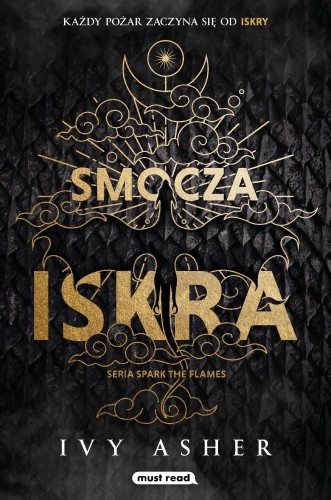 Smocza iskra. Spark The Flames. Tom 1, Ivy Asher