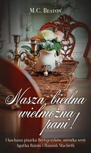 Nasza biedna wielmożna Pani!, M. C. Beaton