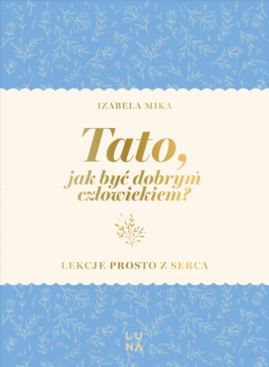 Tato, jak być dobrym człowiekiem?, Izabela Mika