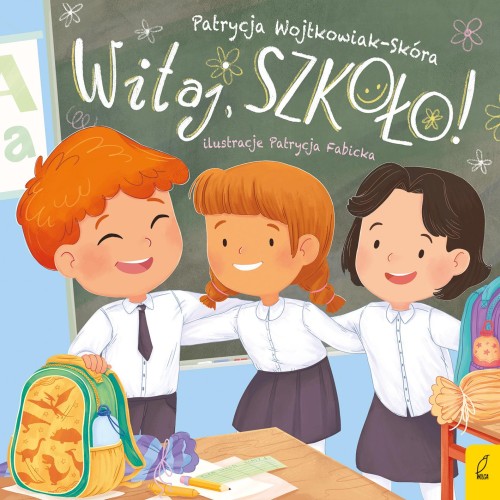 Witaj, szkoło!, Patrycja Wojtkowiak-Skóra