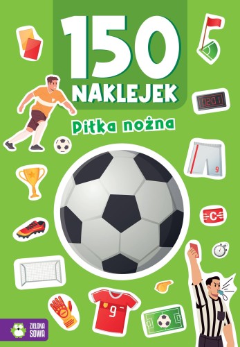 Piłka nożna. 150 naklejek, Opracowanie zbiorowe