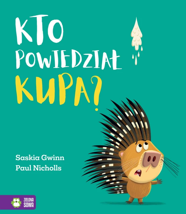 Kto powiedział kupa?, Saskia Gwinn