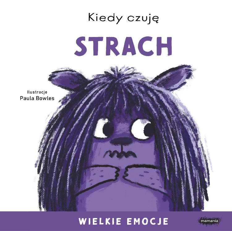 Kiedy czuję strach. Wielkie emocje, Paula Bowles