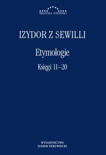 Etymologie. Księgi 11-20, Izydor z Sewilli