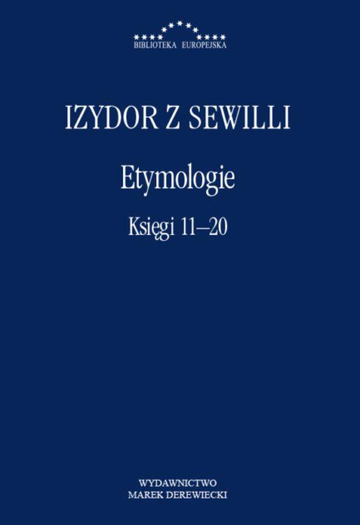 Etymologie. Księgi 11-20, Izydor z Sewilli