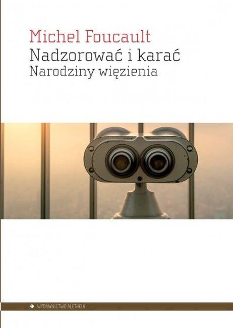 Nadzorować i karać, Michael Foucault