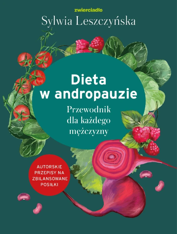 Dieta w andropauzie. Przewodnik dla każdego...