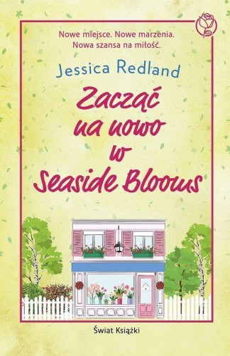 Zacząć na nowo w Seaside Blooms, Jessica Redland