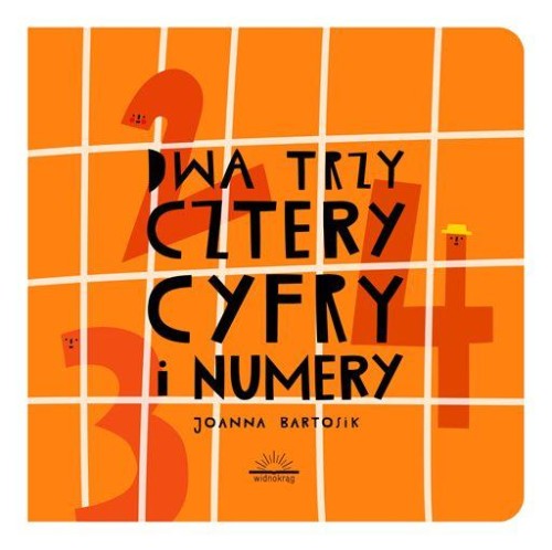 Dwa, trzy, cztery. Cyfry i numery, Joanna Bartosik