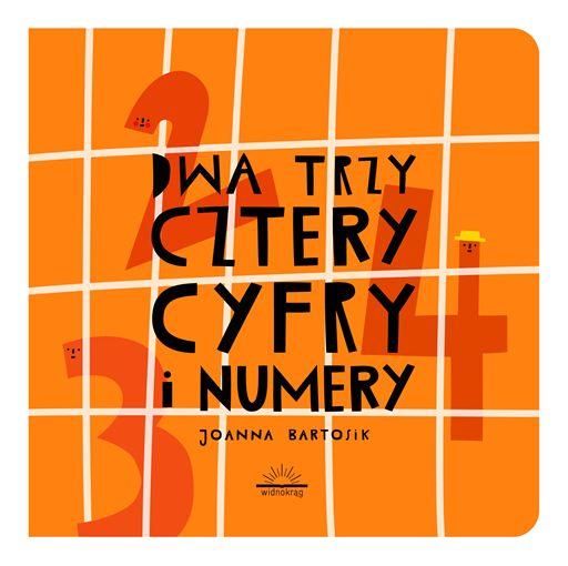 Dwa, trzy, cztery. Cyfry i numery, Joanna Bartosik