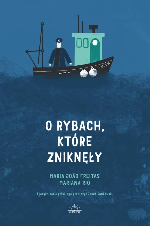 O rybach, które zniknęły, Maria João Freitas