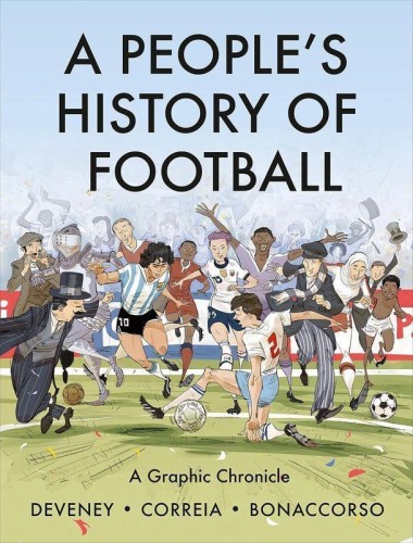 A People's History of Football. A Graphic...