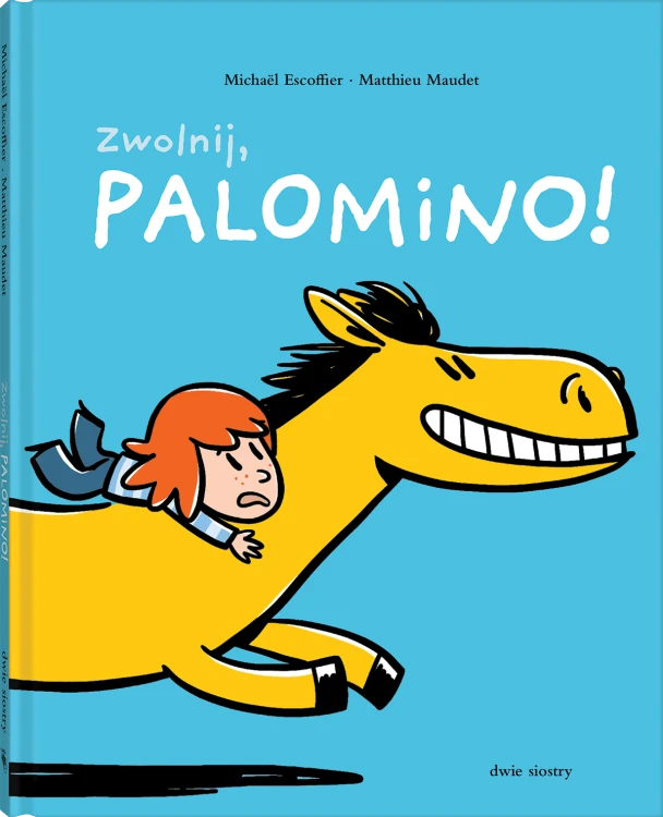 Zwolnij, Palomino!, Michaël Escoffier