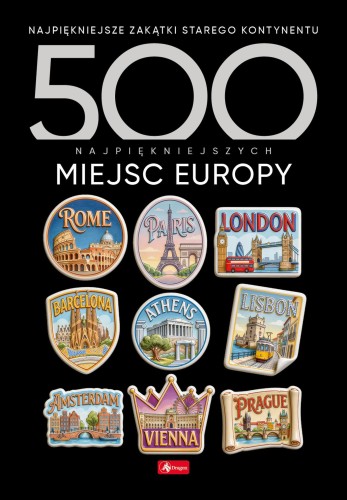500 najpiękniejszych miejsc Europy. 500...