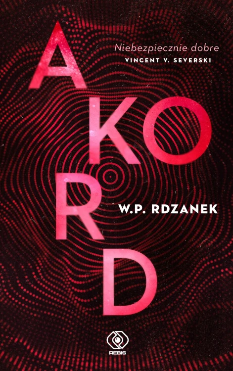 Akord. AI-gent. Mroczne kody. Tom 2, W.P. Rdzanek