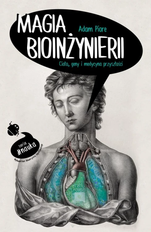 Magia bioinżynierii. Ciało geny i medycyna...