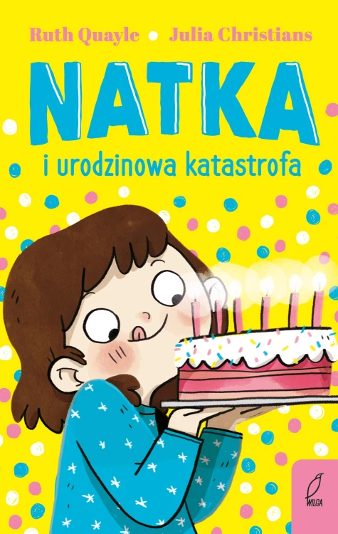 Natka i urodzinowa katastrofa. Tom 5, Ruth Quayle