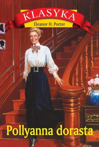 Pollyanna dorasta wyd. 3, Eleanor H. Porter