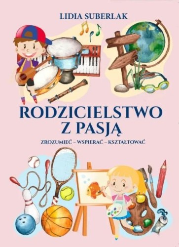 Rodzicielstwo z pasją, Lidia Suberlak