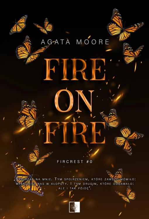 Fire on Fire. Fircrest. Tom 0, Agata Moore