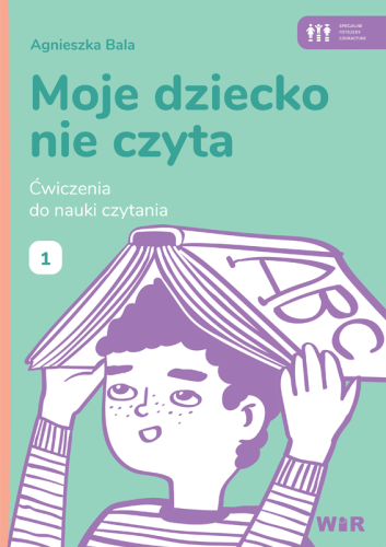 Moje dziecko nie czyta Ćwiczenia do nauki...