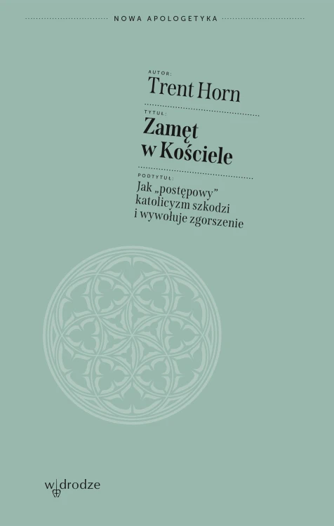 Zamęt w Kościele. Jak „postępowy” katolicyzm...