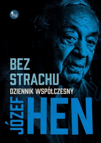 Bez strachu. Dziennik współczesny, Józef Hen