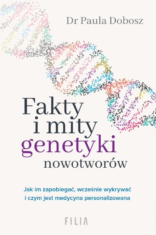 Fakty i mity genetyki nowotworów, Paula Dobosz