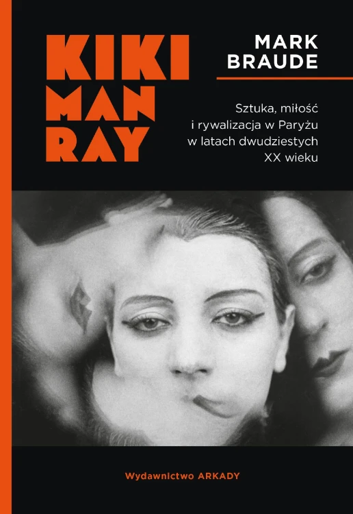 Kiki Man Ray.. Sztuka, miłość i rywalizacja w...