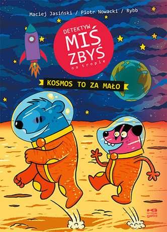 Kosmos to za mało. Detektyw Miś Zbyś na...
