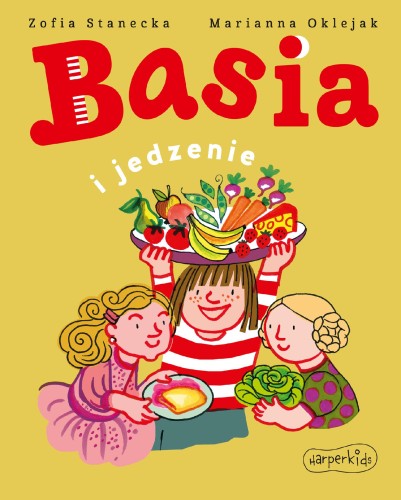 Basia i jedzenie. Basia, Zofia Stanecka