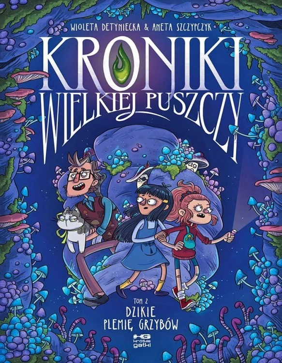 Dzikie plemię grzybów. Kroniki wielkiej...