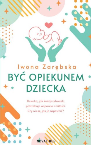 Być opiekunem dziecka, Iwona Zarębska