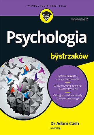 Psychologia dla bystrzaków wyd. 2, Adam Cash