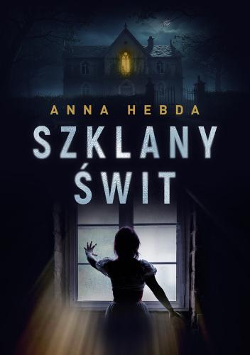 Szklany Świt, Anna Hebda