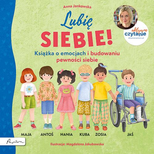Lubię siebie! Książka o emocjach i budowaniu...