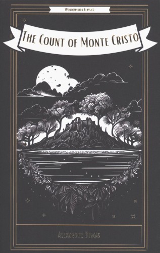 The Count of Monte Cristo. Wordsworth Classics...