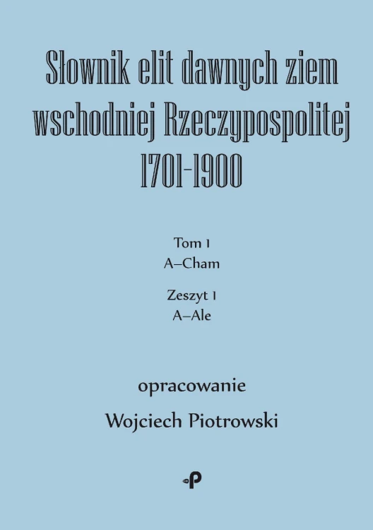 Słownik elit dawnych ziem wschodniej...