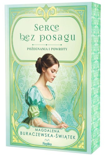 Serce bez posagu. Pożegnania i powroty. Tom 1...
