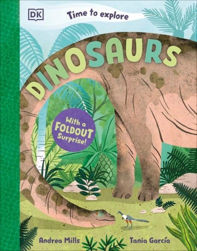 Time to Explore Dinosaurs. With a Foldout...