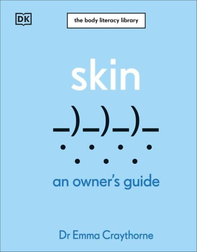 Skin. An Owner's Guide, Emma Craythorne