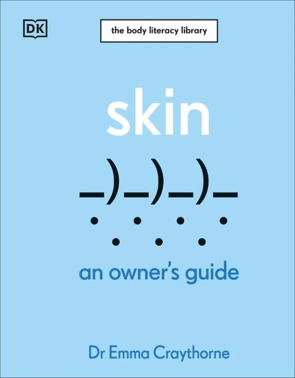 Skin. An Owner's Guide, Emma Craythorne