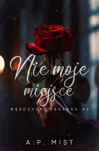 Nie moje miejsce. Mężczyźni Teksasu. Tom 3