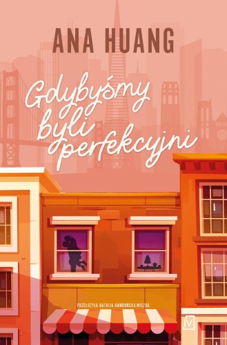 Gdybyśmy byli perfekcyjni. If love, Ana Huang