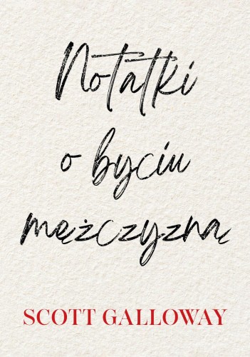 Notatki o byciu mężczyzną, Scott Galloway