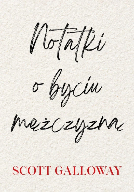 Notatki o byciu mężczyzną, Scott Galloway