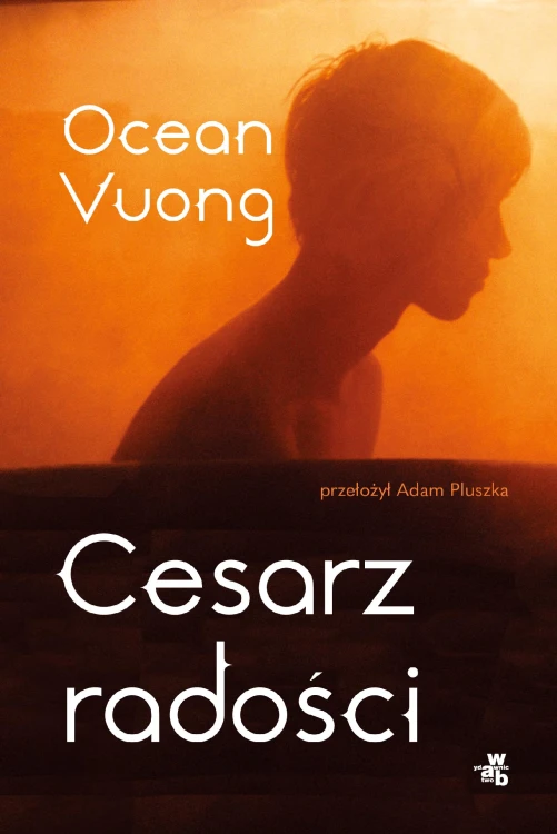 Cesarz radości, Ocean Vuong